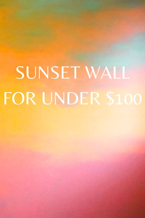 How to achieve a sunset look for your walls for under $100! Sunset Wall Art Bedroom, Diy Sun Painting On Wall, Sunset Room Paint, Sunset Wall Bedroom, Sunset Bedroom Decor, Sunset Wall Decals, Sunset Accent Wall Bedroom, Sunset Ombre Wallpaper, Diy Sunset Mural