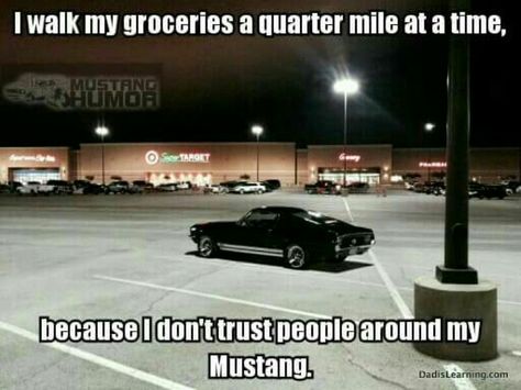 Mustang parking Mustang Quotes, Mustang Humor, Truck Memes, Mustang Girl, Car Jokes, Mustang Car, New Mustang, Funny Car Memes, Fantasy Cars