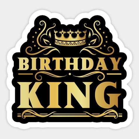 Birthday King. -- Choose from our vast selection of stickers to match with your favorite design to make the perfect customized sticker/decal. Perfect to put on water bottles, laptops, hard hats, and car windows. Everything from favorite TV show stickers to funny stickers. For men, women, boys, and girls. Cake Topper Printable For Men, King Birthday Cake For Men, Birthday Stickers Printable, Happy Birthday My King, Cake Toppers For Boys, Birthday Cake Clip Art, Happy Birthday Logo, Stickers For Men, Happy Birthday King