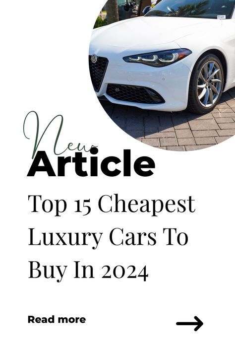 Top 15 Cheapest Luxury Cars To Buy In 2024 Cars For Women Affordable, Cars For Ladies, Nice Cars For Women, Cheap Luxury Cars, Luxury Cars For Women, Cars To Buy, Women Cars, Best First Car, Affordable Luxury Cars