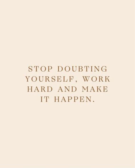 Daydreaming Stop Doubting Yourself, Tenk Positivt, Doubting Yourself, Now Quotes, Hard Work Quotes, Inspo Quotes, Study Quotes, Motiverende Quotes, Study Motivation Quotes