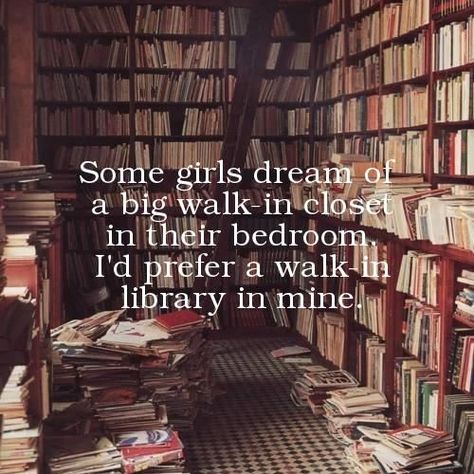 Some girls dream of a big walk in closet in their bedroom, I'd prefer a walk in library in mine. - http://www.carlyjamison.com/2017/05/05/some-girls-dream-of-a-big-walk-in-closet-in-their-bedroom-id-prefer-a-walk-in-library-in-mine/ - meme, walk in closet, walk in library Reading Quotes, Book Memes, Free Kindle Books, 10 Reasons, Book Nooks, Book Humor, Book Fandoms, I Love Books, Book Of Life