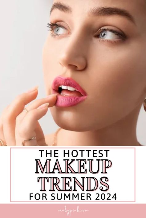 The Hottest Summer Makeup Trends For 2024 According to Experts - Winky Pink Summer Lip Colors 2024, Makeup Looks 2024 Trends, Make Up Trends Spring 2024, Summer 2024 Make Up Trends, Makeup Trends Spring/summer 2024, Latest Makeup Trends 2024, Summer 2024 Makeup Trends, Makeup Summer 2024, 2024 Lipstick Trends