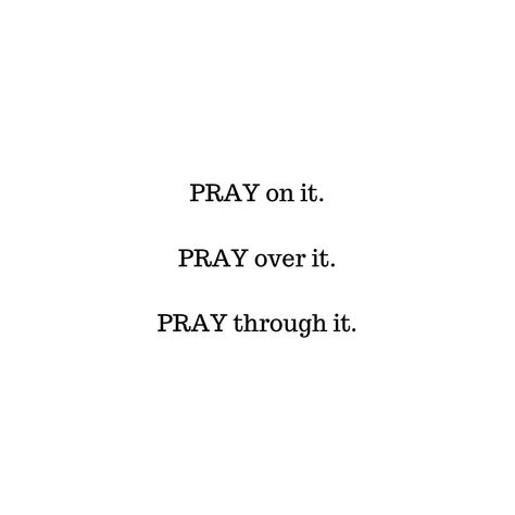 Pray About It Quotes, Praying To God Aesthetic, A Year From Now Quotes, Pray To God Pictures, Pray Over It Pray Through It, Pray More Aesthetic, Pray For Peace Quotes, Pray Vision Board, Pray On It Pray Over It Pray Through It