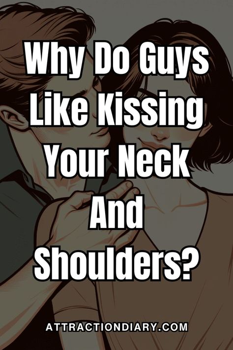 Why Do Guys Like Kissing Your Neck And Shoulders? Back Of Neck Kiss, How To Kiss Someone, Shoulder Kiss, Kissing Facts, Kiss Meaning, Kiss My Neck, Facts About Guys, Kiss Art, Parts Of The Body