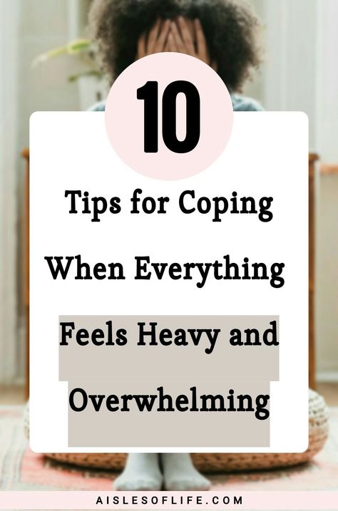 Mental Health Tips | How to cope when everything feels heavy, Why do I feel like everything is heavy? What do you do when the world feels heavy? What does it mean to feel heavy? How to think positive when everything feels negative, How to stay positive when in bad situations, How to cope when everything feels overwhelming, How to stop feeling overwhelmed, How to reduce stress and anxiety, How to avoid negativity, How to protect your energy, How to stay positive when facing adversity How To Deal With Overwhelming Emotions, How To Stop Being Irritable, When Things Feel Heavy, How To Stop Being Hypervigilant, How To Deal With Overstimulation, What To Do When Overstimulated, How To Feel Okay Again, What To Do When You Feel Down, What To Do When Feeling Down