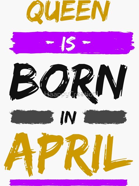 Queen, Sticker Designs, People Born In April, Born In April, Women’s History, Cute Stickers, Sticker Design, Shop Design, Vinyl Sticker