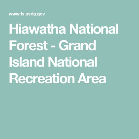Hiawatha National Forest - Grand Island National Recreation Area Michigan, Hiawatha National Forest, National Forest, Forest