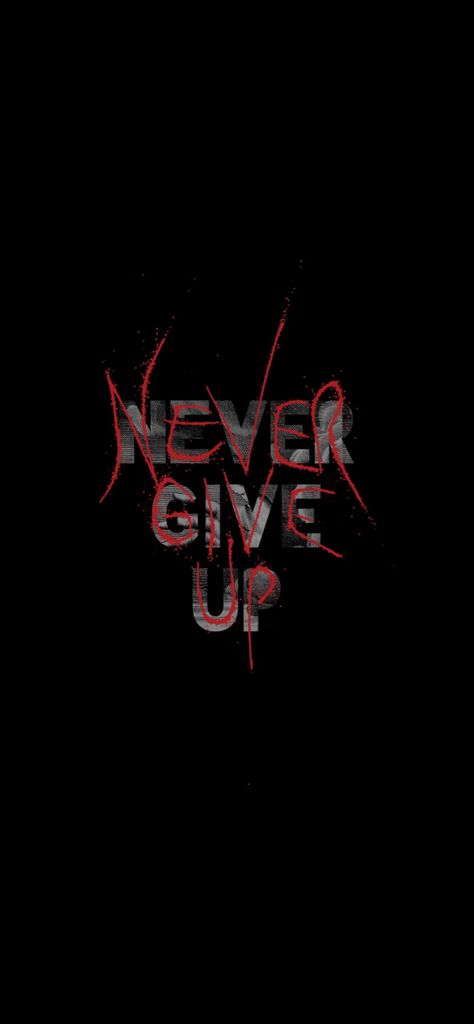 NEVER GIVE UP, Wallpaper, Design, Red, Black Christian Tattoos, When The Going Gets Tough, Never Give Up Quotes, Giving Up On Life, Man Up Quotes, Motivational Quotes Wallpaper, Attitude Is Everything, Photo To Cartoon, Hold Fast