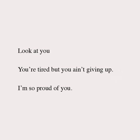 Are You Proud Of Me, I Proud Of You Quotes, I Look Up To You Quotes, I’m So Proud Of You Quotes For Him, I’d Do Anything For You, Obssed With You, Tired But Not Giving Up, Im In My Era Quotes, Quotes Proud Of You