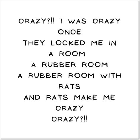 Crazy?!! I was cray once they locked me in a room A rubber room A rubber room with rats And rats make me crazy Crazy? Tiktok meme design -- Choose from our vast selection of art prints and posters to match with your desired size to make the perfect print or poster. Pick your favorite: Movies, TV Shows, Art, and so much more! Available in mini, small, medium, large, and extra-large depending on the design. For men, women, and children. Perfect for decoration. Humour, Crazy I Was Crazy Once, Meme Design, Tiktok Viral, Im Crazy, Meme Funny, Silly Me, Room Posters, Super Funny Videos