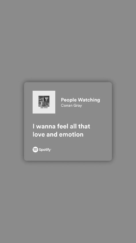 People Watching Conan Gray, Conan Gray Aesthetic, Lyric Tattoos, Grey Quotes, Meaningful Lyrics, Song Lyrics Beautiful, Music Lyrics Quotes Songs, Beautiful Lyrics, Lock Screens