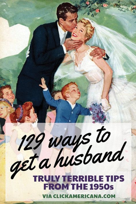 129 ways to get a husband: Truly terrible tips from the 1950s, at Click Americana - #vintage #fifties #50s #dating #marriage #romance #relationships #weddings #retro #oldfashioned #clickamericana 1950s Wife Aesthetic, 1950s Ads Women, Life In The 50s, Older Husband Aesthetic, 50s Husband, 1950s Couple Vintage Romance, 50s Love Aesthetic, 1950s Dating, 50s Romance