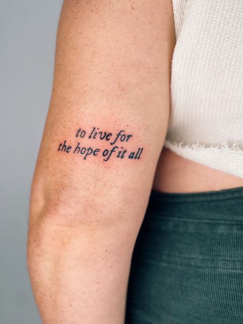 Taylor Swift Tattoo To Live For The Hope, Live For The Hope Of It All Tattoo, Long Live Taylor Swift Tattoo, Taylor Swift Folklore Tattoo, For The Hope Of It All Tattoo, To Live For The Hope Of It All Tattoo, Folklore Tattoos, Folklore Tattoo, Taylor Tattoos