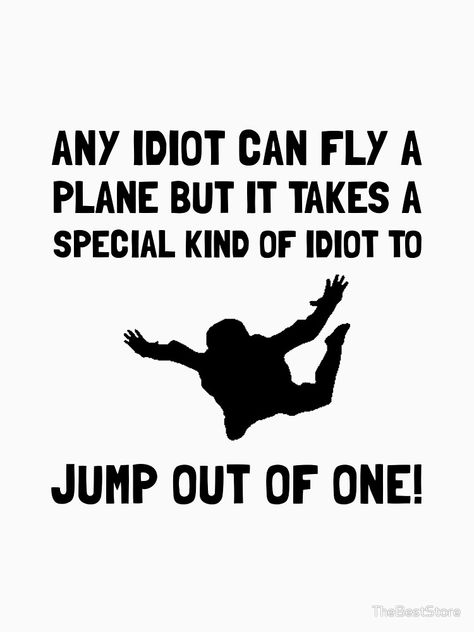 Humour, Quotes About Adrenaline, Skydive Aesthetic, Skydive Quotes, Skydiving Aesthetic, Skydiving Tattoo, Adam Garcia, Skydiving Quotes, Sky Diving