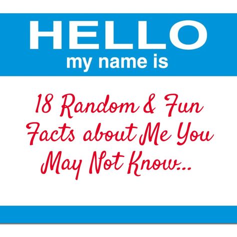 Let's get beyond small talk.  Here are 18 fun and random facts about me that you may not know. Random Fun Facts Funny, Fun Facts About Me Ideas, About Me Examples, Fun Facts About Me, Random Facts About Me, Silly Facts, Interesting Facts About Me, Facts About Me, Made Me Laugh