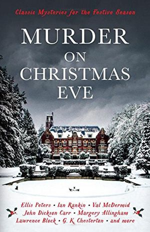 Murder on Christmas Eve » CRIME FICTION LOVER British Christmas, Cosy Mysteries, Ian Rankin, Christmas Mystery, British Books, Cozy Mystery Books, Witch Books, G K, Mystery Novels