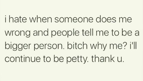 I'll continue to be petty, thank you. Funny, Quotes, Thank U, When Someone, Thank You, Quick Saves