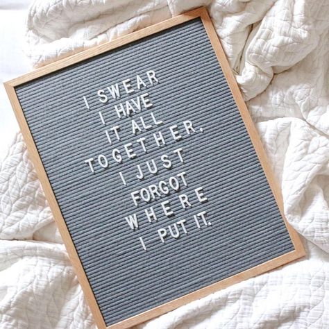 I swear I have it all together, I just forgot where I put it. || @diyplaybook #lettersbydiyplaybook Letterboard Signs, Quotes Funny Life, Patron Bottle, Citronella Candle, Message Board Quotes, Felt Letter Board, Word Board, 9gag Funny, Meme Comics