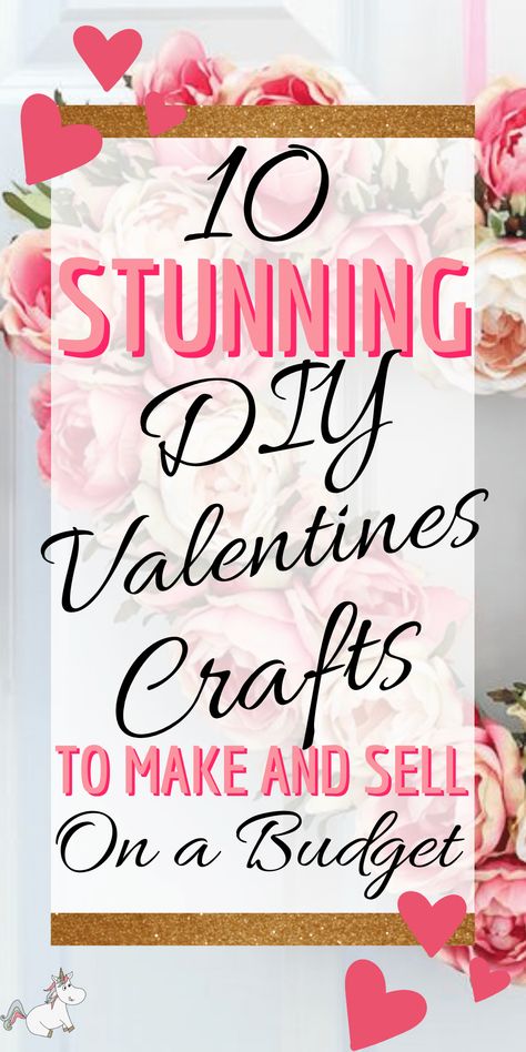 10 Stunning DIY Valentine's Crafts To Make and Sell On A Budget! Whether you're looking for Valentine's day gifts to sell or for popular Valentine's day decor ideas that you can sell for profit, we've got some wonderful easy crafts for you in this post! Selling crafts is a great way to make extra cash and the ideas we have for you are all popular sellers and trending crafts that can be sold online at Etsy or even at your local craft fairs! Valentines Craft Fair Ideas, February Diy Decor, Valentines Day Gift Ideas To Sell, Valentine Crafts Teens, Shabby Chic Valentines Day Decor Diy, Valentine Favors Ideas, Winter Crafts To Sell Diy Projects, Valentines Selling Ideas, Valentine Sewing Projects Gift Ideas