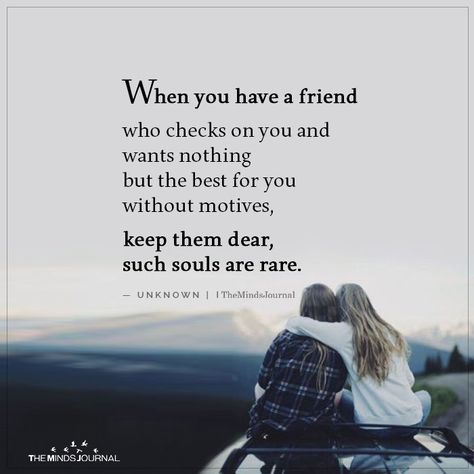 When you have a friend who checks on you and wants nothing but the best for you without motives, keep them dear, such souls are rare. Check On Your Friends Quote, Check On Your Friends, Rose Hill Designs, Guy Friendship Quotes, Friends Quote, Quotes Friends, True Friends Quotes, Short Friendship Quotes, True Friendship Quotes