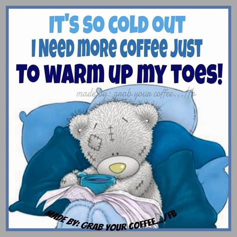 Cold weather calls for Coffee! Coffee, Fictional Characters, Need Coffee, Teddy Bear