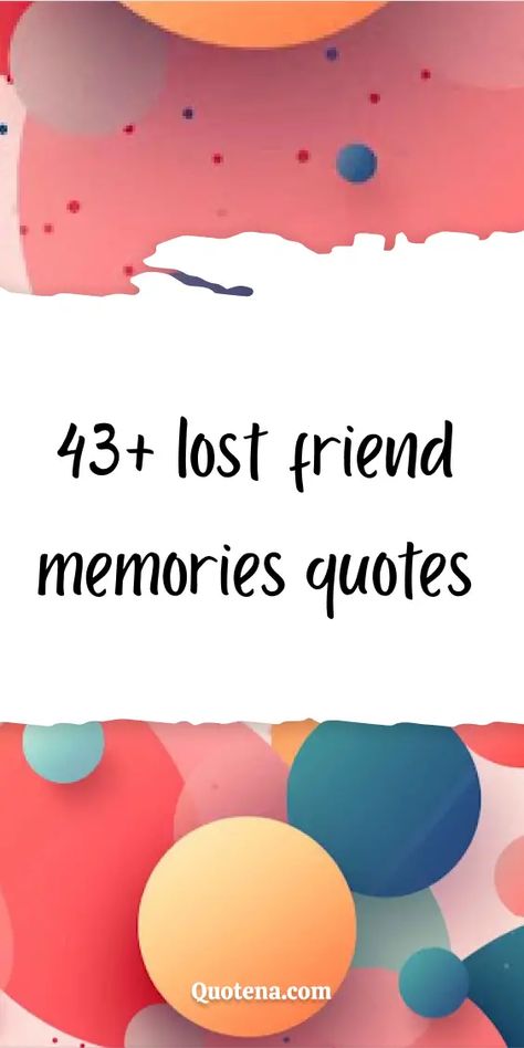 Lost Friend Remembrance Quotes: Cherishing the memories, these lost friend remembrance quotes are a beautiful way to honor and remember a friend who has passed away. Click on the link to read more. Quotes About Missing Someone Who Has Passed Away, Remembering Someone Who Passed Away, Kind Words To Describe Someone, Friend Who Passed Away Quotes, Ways To Remember Loved Ones Who Passed, Friend Memories Quotes, Losing A Loved One Quotes Friends, Passing Away Quotes Loved Ones Short, Lost My Best Friend Quotes