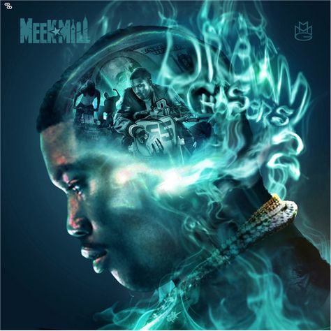 Meek Mill - Dream Chasers 2 - May 7 Meek Mill, Meek Mill Dreamchasers, Meek Mills, Maybach Music, Dream Chasers, Mill House, Mixtape Cover, Dream Chaser, Rick Ross