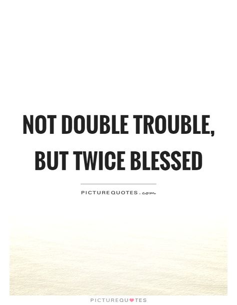 Quotes, Double Blessing Quotes, Double Trouble Quotes, Trouble Quotes, Christian Pictures, Blessed Quotes, Double Trouble, Party Themes