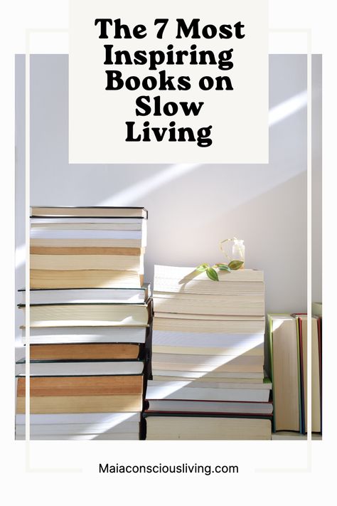 These 7 books on slow living will give you that boost of inspiration to cultivate slowness in your life. While many of us would like to slow down and start living the characteristics of slow living, there can be a moment of friction between wanting and doing. Living Simple Life, Enjoying The Moment, Simple Living Lifestyle, Must Read Books, Inspiring Books, Slow Lifestyle, Minimalist Inspiration, Slow Design, Peaceful Home