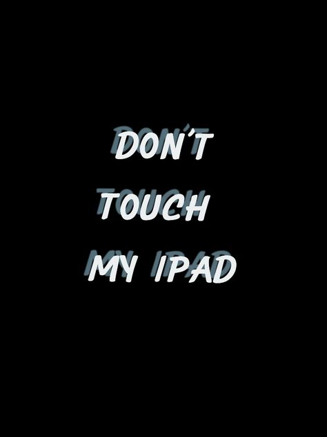 Don't Touch My Laptop Wallpaper, Don’t Touch My Ipad Wallpaper For Ipad, Dont Touch My Ipad Wallpapers, Wallpaper For Ipads, Cool Wallpapers For Ipad, Car Iphone Wallpaper, Creepy Eyes, Name Wallpaper, Dont Touch My Phone Wallpapers