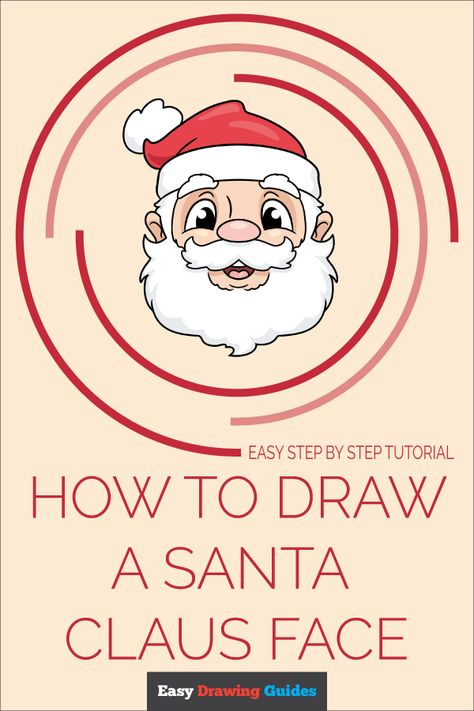 How to Draw a Santa Claus Pinterest Image How To Draw Santa Claus Step By Step, Draw Santa Claus, Draw Santa, Face Painting Tips, Santa Claus Face, How To Draw Santa, Face Outline, Meet Santa, Drawing Guides