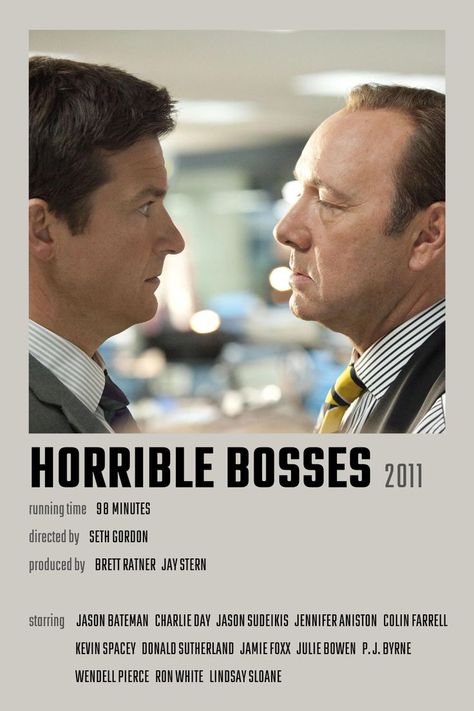Horrible Bosses Movie Poster Horrible Bosses Movie, Ron White, Charlie Day, Jason Sudeikis, Jason Bateman, Julie Bowen, Donald Sutherland, Horrible Bosses, Kevin Spacey
