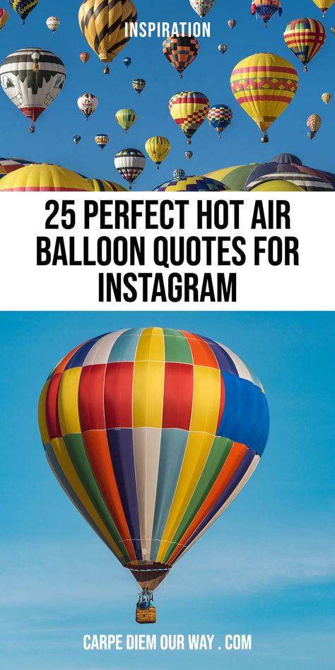 25 Perfect hot air balloon quotes and captions for your photos! Hot Air Balloon Instagram Caption | captions for hot air balloon photos | quotes about hot air balloons | balloon puns | balloon jokes Hot Air Balloon Travel, Hot Air Balloon Instagram Caption, Hot Air Balloon Photo Ideas, Hot Air Balloon Quotes Inspiration, Hot Air Balloon Ride Pictures, Hot Air Balloon Captions Instagram, Hot Air Balloon Picture Ideas, Balloon Quotes Inspiration, Ballon Quotes