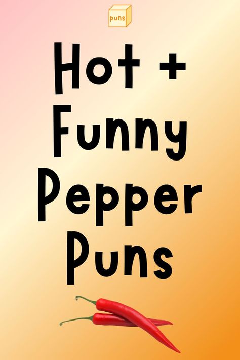 Funny Chili Cook Off Names, Food Puns Funny, Salsa Puns, Spicy Food Quotes, Spicy Jokes, Spicy Sayings, Dessert Puns, Spice Quotes, Alcohol Puns
