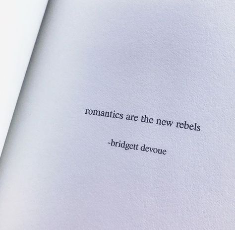 Romantics are the new rebels Poetry Quotes, Motiverende Quotes, Poem Quotes, More Than Words, Health Quotes, Quote Aesthetic, Pretty Words, The Words, Beautiful Words