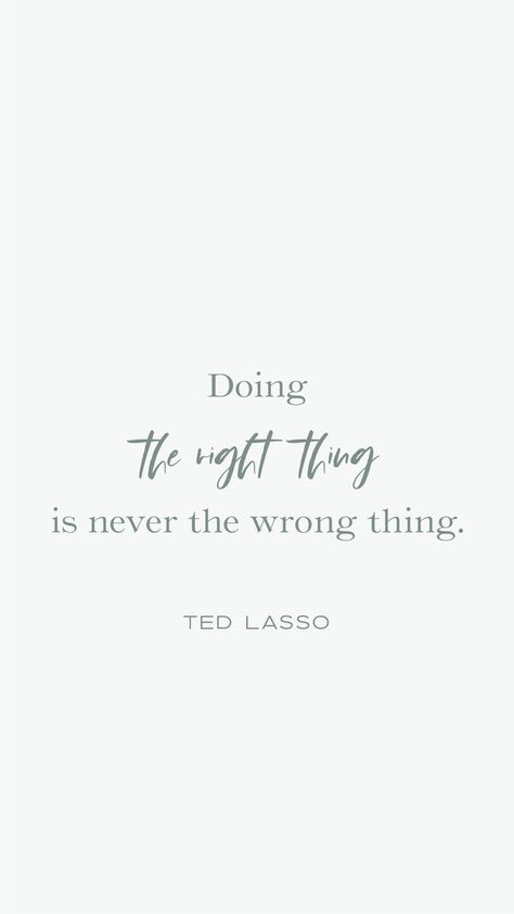 Ted Quotes, Inspring Quotes, What Is Brand, Quotes About Hard Times, Doing The Right Thing, Build A Brand, Ted Lasso, Fun Wallpaper, Clever Quotes