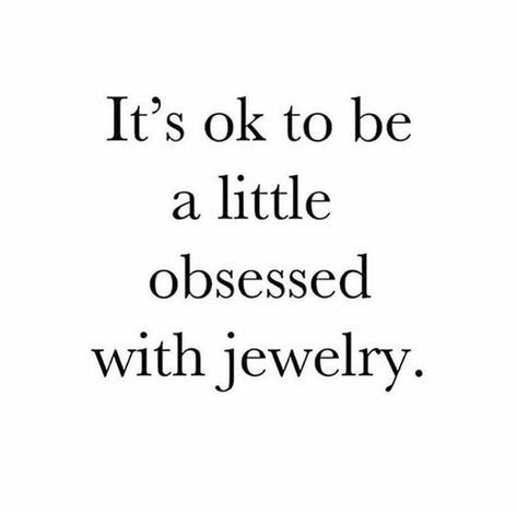 It's utterly okay to be obsessed with jewelry! #jewelryquotes Fashion Jewelry Quotes, Shopping Quotes, Premier Jewelry, Trendy Jewerly, Motiverende Quotes, Jewelry Quotes, Premier Designs Jewelry, Premier Designs, Ethical Jewelry