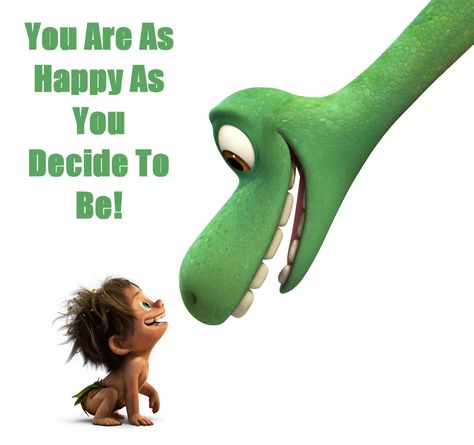 Good Dinosaur Quotes, The Good Dinosaur Quotes, Decide To Be Happy, Dinosaur Quotes, Gratitude Board, Thoughtful Quotes, Good Dinosaur, Women Inspiration, Cap Ideas