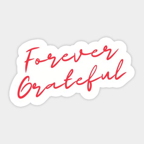 Sticker Designs, Grateful Sticker, Forever Grateful, Print Stickers, Party Design, Funny Stickers, Custom Stickers, Boys And Girls, Favorite Tv Shows