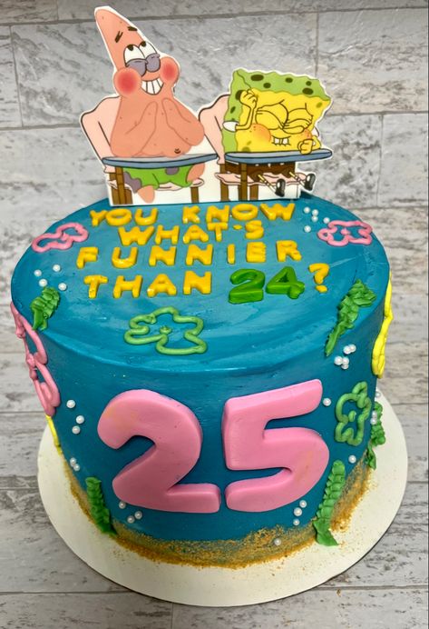 You Know What’s Funnier Than, Spongebob You Know What’s Funnier Cake, What’s Funnier Than, What’s Funnier Cake, Spongebob Cakes 25, Birthday Cakes For 25th Birthday, 24/25 Spongebob Cake, Funnier Than 24th Birthday Cake, Whats Funnier Than Cake