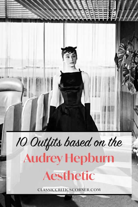 image of Audrey Hepburn with text overlay "10 outfits based on the Audrey Hepburn Aesthetic" Black Audrey Hepburn Dress, Audrey Hepburn Dress Pattern, Audrey Hepburn Casual Outfits, Audrey Hepburn Fashion Inspiration, Audrey Hepburn Dress Style, Audrey Hepburn Style Outfits Classy, Modern Day Audrey Hepburn Style, How To Dress Like Audrey Hepburn, Audrey Hepburn Outfit Inspiration