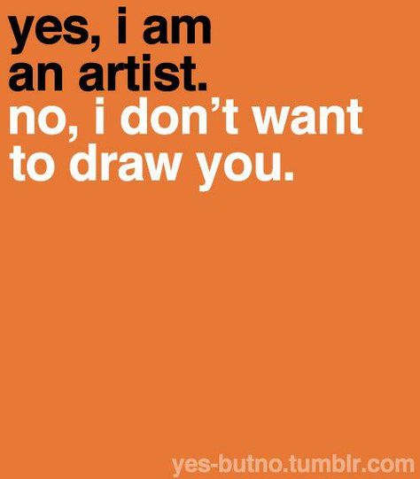 Sure thing Tumblr, Humour, Draw Quotes, Artists Quotes, Artist Problems, Artist Humor, Anything For You, Art Quotes Inspirational, Artist Quotes