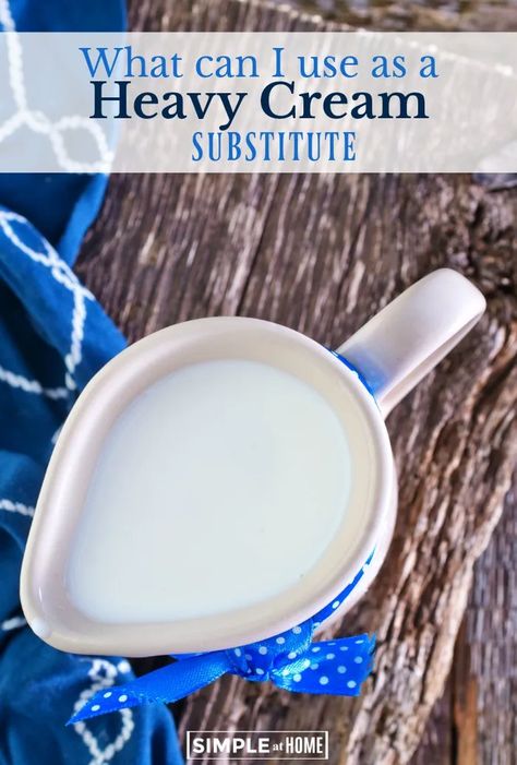 What Can I Use As A Heavy Cream Substitute Pie, What To Use Instead Of Heavy Cream, Replacement For Heavy Cream, Heavy Cream Substitute, Cream Substitute, Heavy Cream Recipes, Cream Based Soups, Make Your Own Buttermilk, Cooking Substitutions