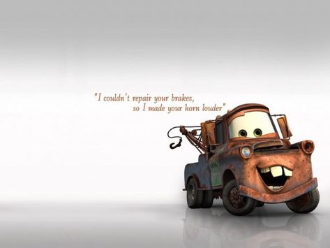 Car Funny Sayings With Quotes Background. Humour, Cars Movie Quotes, Management Illustration, Pixar Quotes, Happy Kids Quotes, Funny Quotes Wallpaper, Tow Mater, Tv Funny, Teamwork Quotes