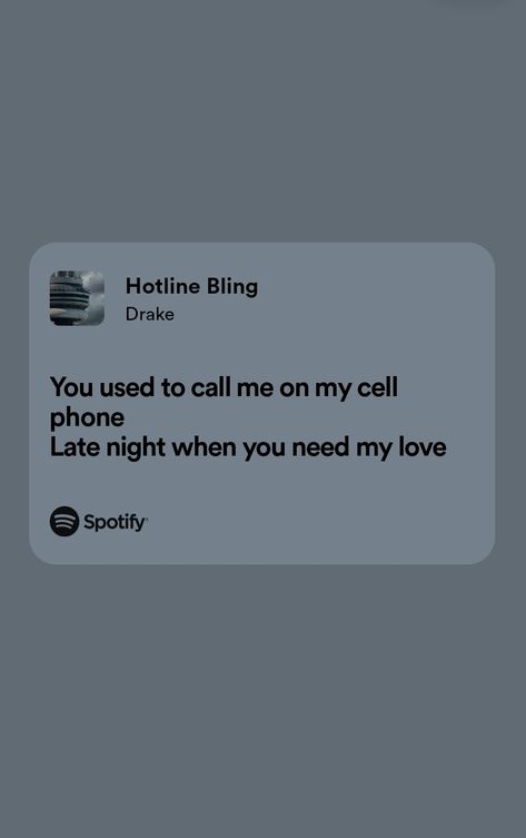 Hotline , bling , Drake , lyrics , music , love , you used to call me , Hotline Bling Aesthetic, Not You Too Drake, I Love Drake, Drake Song Quotes, In My Feelings Drake, Drake Quote, Hotline Bling Drake, Drake Hotline Bling, Drake Hotline