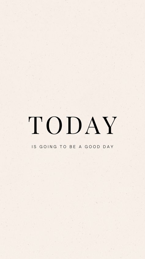 Today Is Your Day Wallpaper, Today Is The Best Day Of My Life Quotes, Today Is My Day Wallpaper, Today's The Day Quotes, Today's A Good Day Quotes, Today Is Going To Be A Good Day Quotes, Today Is Your Day Aesthetic, Going To Be A Good Day Quotes, Tomorrow Will Be A Good Day