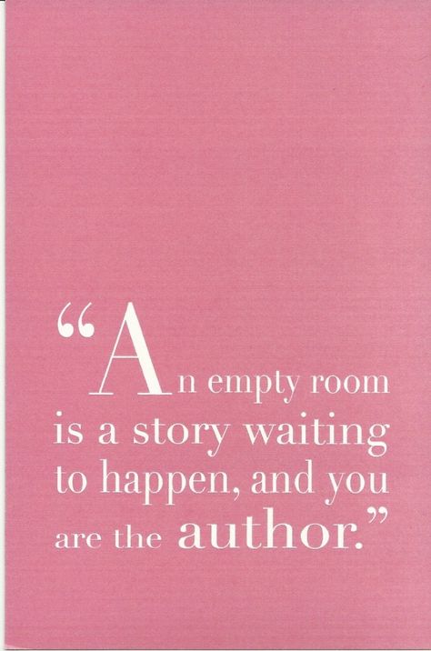 An empty room is a story waiting to happen, and you are the author. Interior Design Quotes, Vie Motivation, Empty Room, Design Quotes, The Words, Great Quotes, Beautiful Words, Inspire Me, Inspirational Words