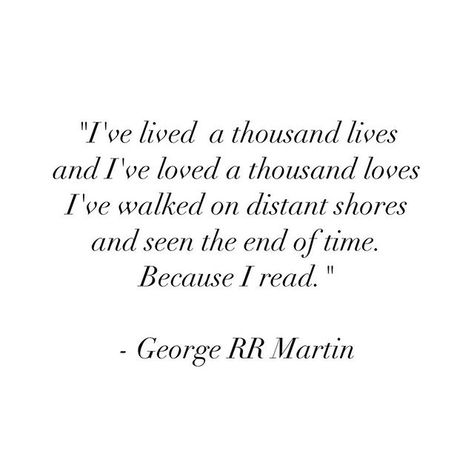 Reading Quotes, George Rr Martin Quotes, Readers Quotes, George Rr Martin, Inspiration Tattoo, Tattoos Geometric, Senior Quotes, Literature Quotes, Quotes For Book Lovers