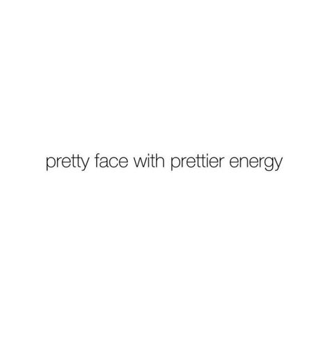 Facecard Quotes, Quotes About Good Energy, Pretty Vibes Quotes, Face Pretty Soul Prettier, Pretty Face Captions For Instagram, Bougie Quotes For Instagram, Face Card Quotes, Naturally Pretty Quotes, Bare Face Quotes